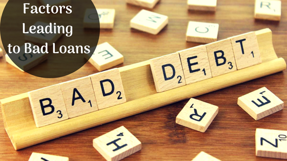 Factors Leading to Bad Loans | The Accounting and Tax | Tax in Canada