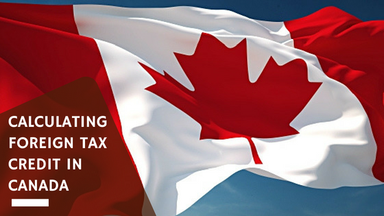 Calculating Foreign Tax Credit in Canada | The Accounting and Tax