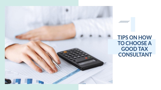 Tips on how to choose a good tax consultant| The Accounting and Tax