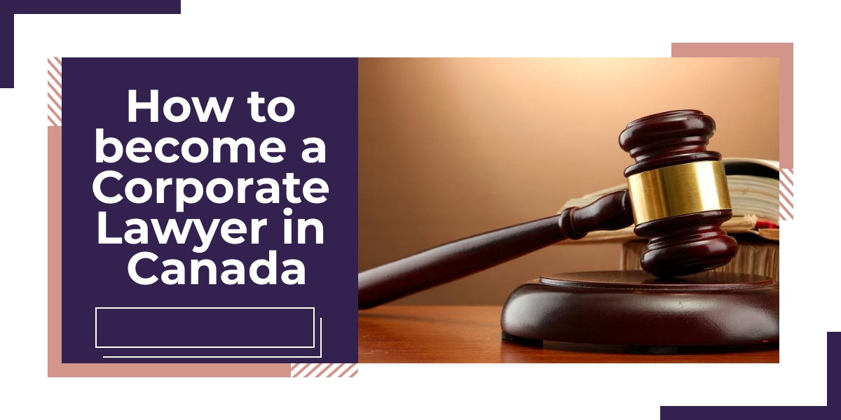How to become a corporate lawyer in Canada | The Accounting and Tax