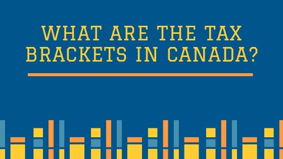 What are the tax brackets in Canada? | Tax Consultants in Canada