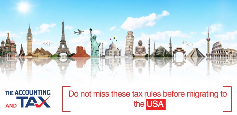 Do not miss these tax rules before migrating to the USA | Tax Consultants