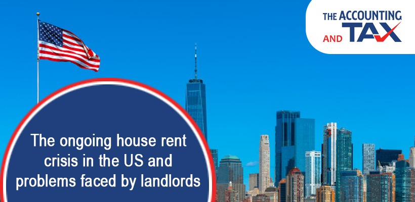 The ongoing house rent crisis in the US and problems faced by landlords