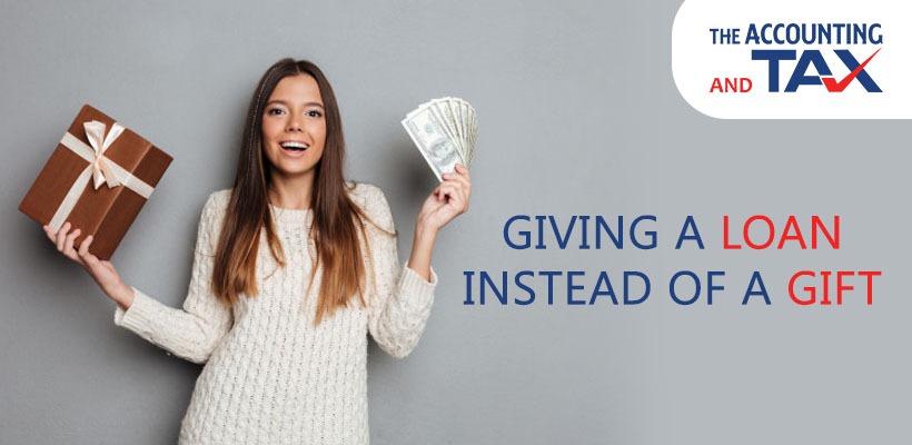 Giving a Loan instead of a Gift | The Accounting and Tax