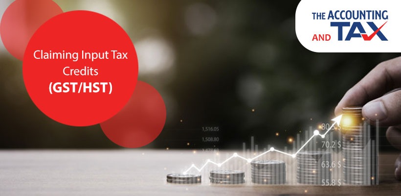 Claiming Input Tax Credits (GST/HST) | The Accounting and Tax