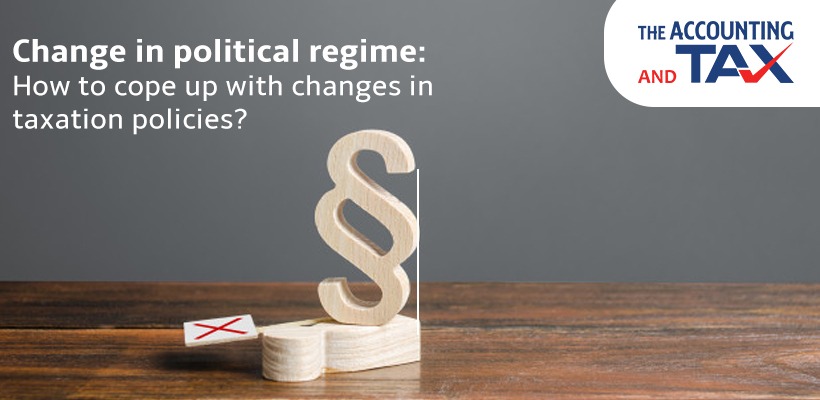 Change in political regime: How to cope up with changes in taxation policies?