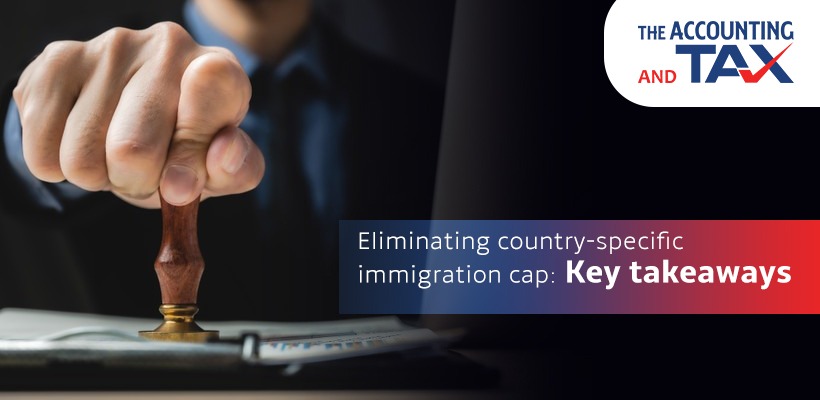 Eliminating country-specific immigration cap: Key takeaways