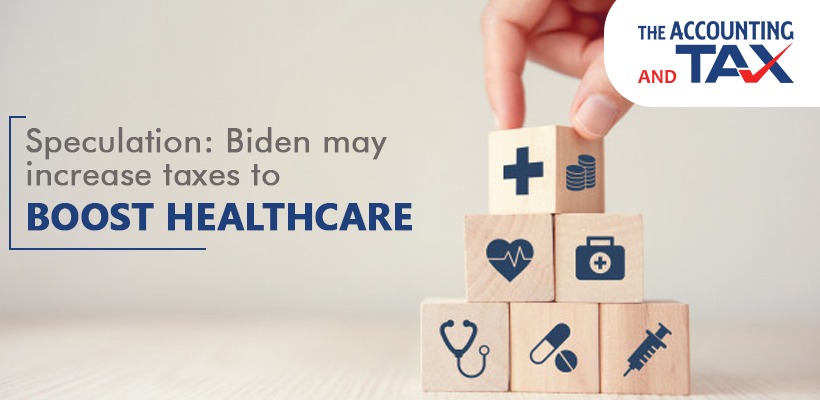 Speculation: Biden may increase taxes to boost healthcare