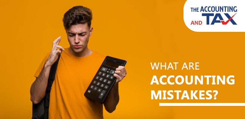 What Are Accounting Mistakes? | The Accounting and Tax
