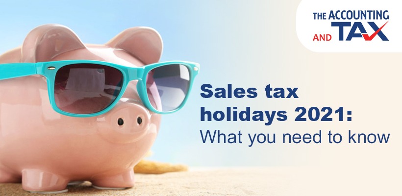 Sales tax holidays 2021: What you need to know | The Accounting and Tax