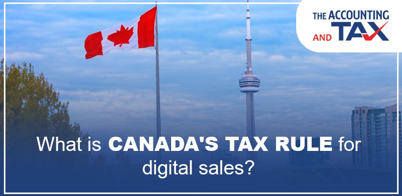What is Canada's tax rule for digital sales? | Tax Consultant Canada