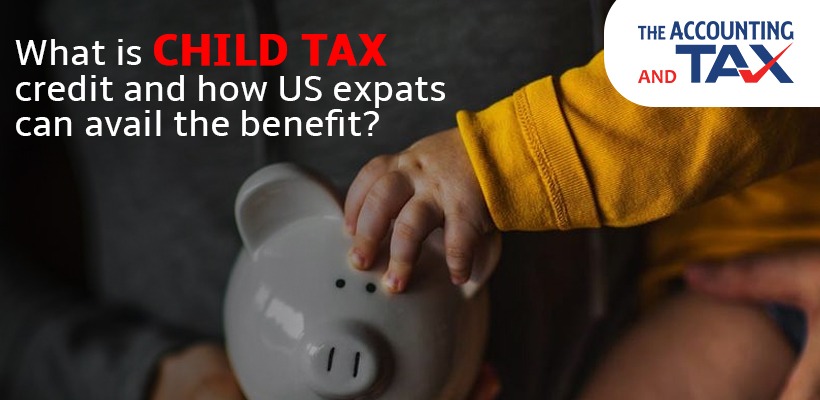 What is Child Tax Credit and How US Expats Can Avail the Benefit?