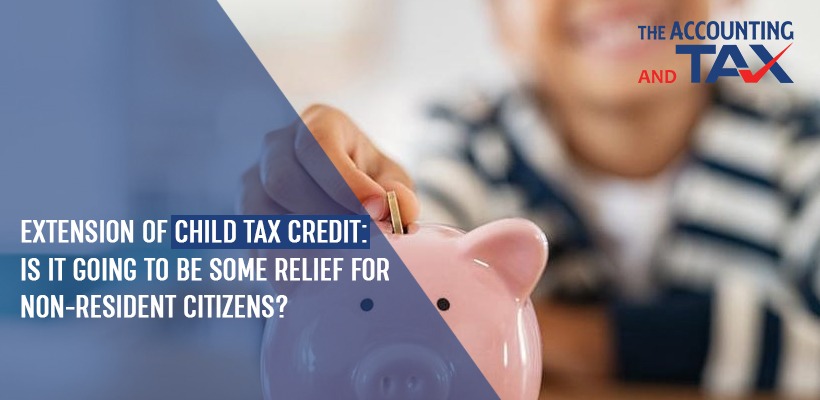 Extension of child tax credit | Relief for non-resident citizens or not