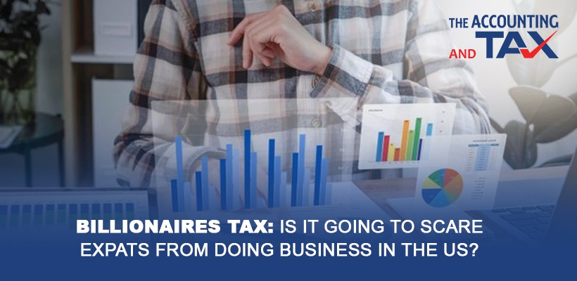 Billionaires Tax | Is it going to scare expats from doing business in the US?