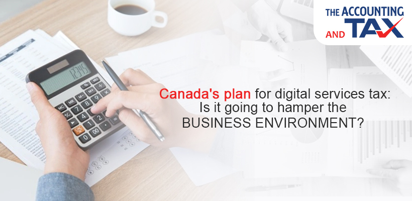 Canada's Plan For Digital Services Tax | Impact on Business Environment