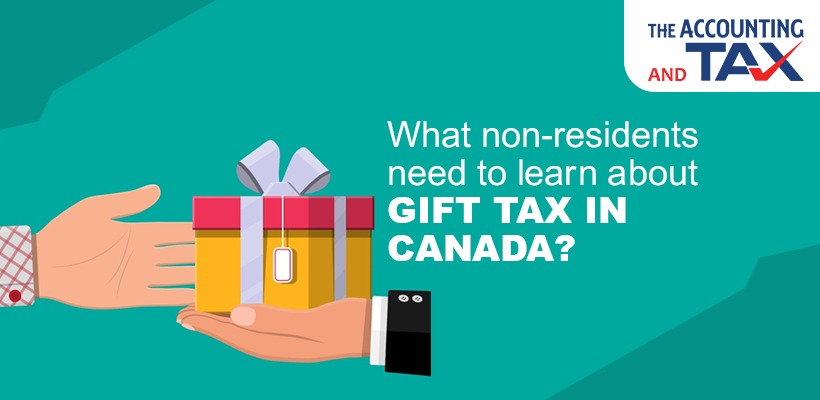 What Non-residents need to learn about gift tax in Canada?