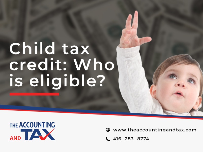 Child tax credit: Who is eligible? | The Accounting and Tax