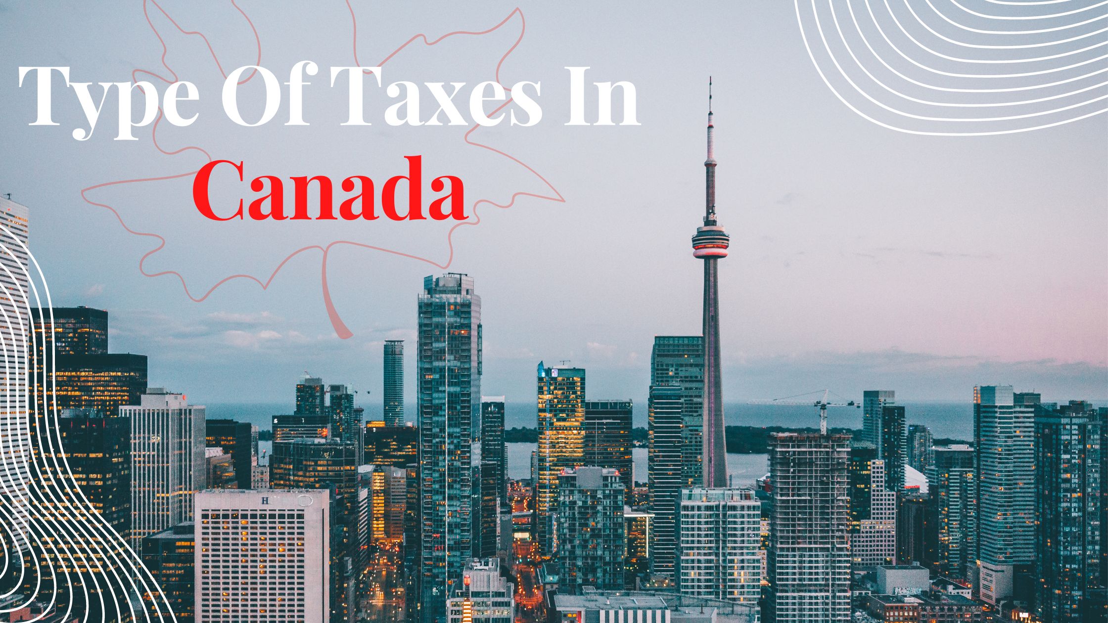 Type of taxes in Canada | The Accounting & Tax