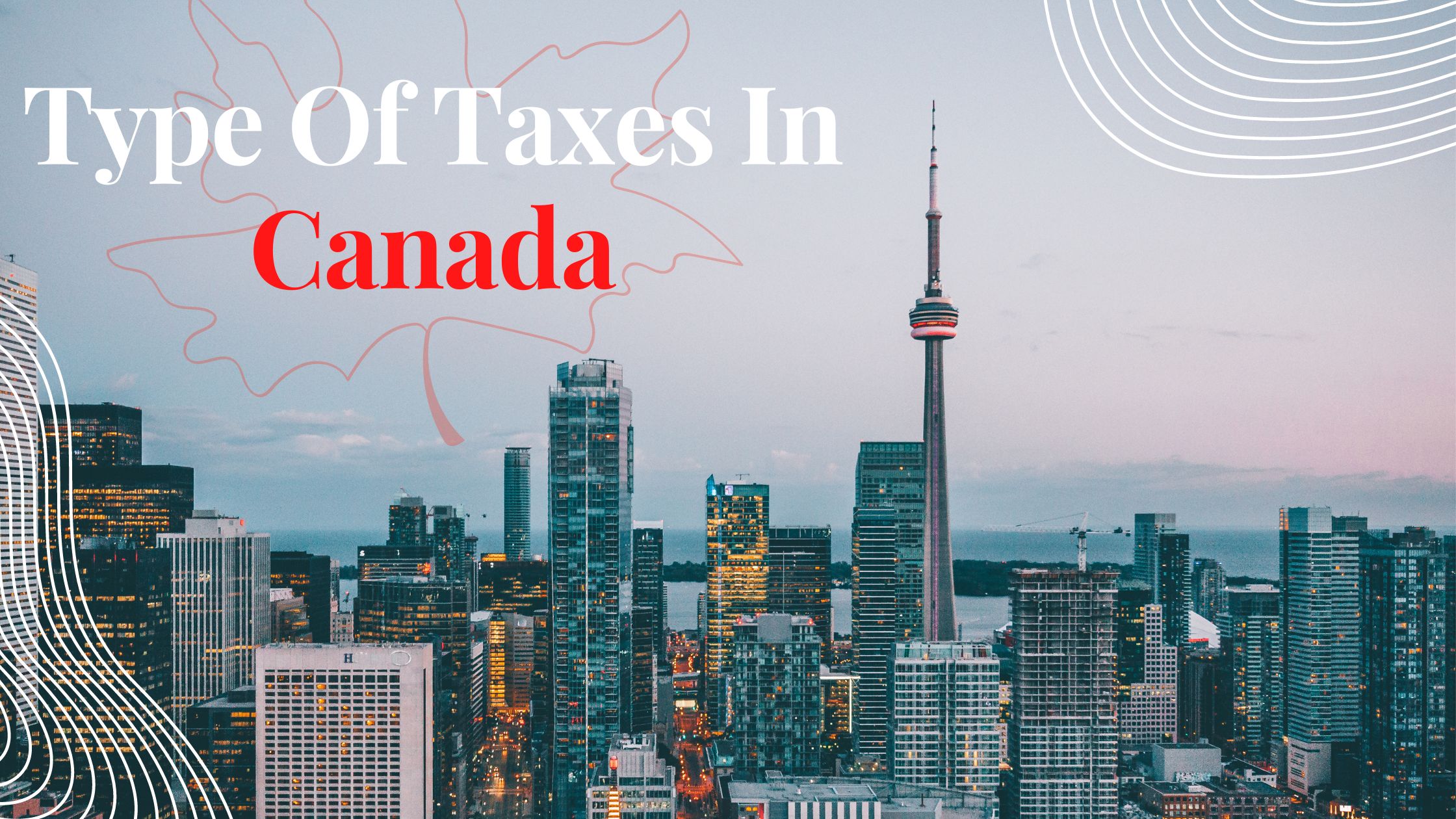 what-are-the-3-main-types-of-taxes-in-canada-2023