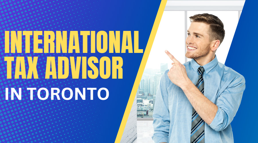 International Tax Advisor In Toronto
