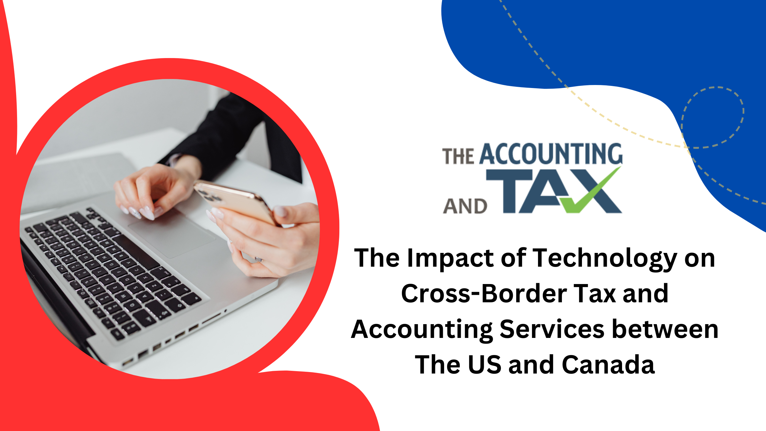 Impact of Technology on CrossBorder Tax and Accounting Services The