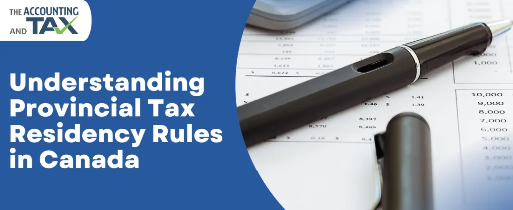 Understanding Provincial Tax Residency Rules in Canada
