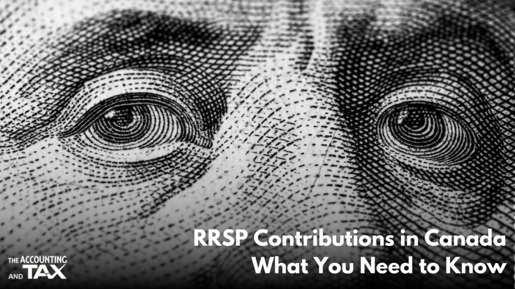 RRSP Contributions in Canada What You Need to Know