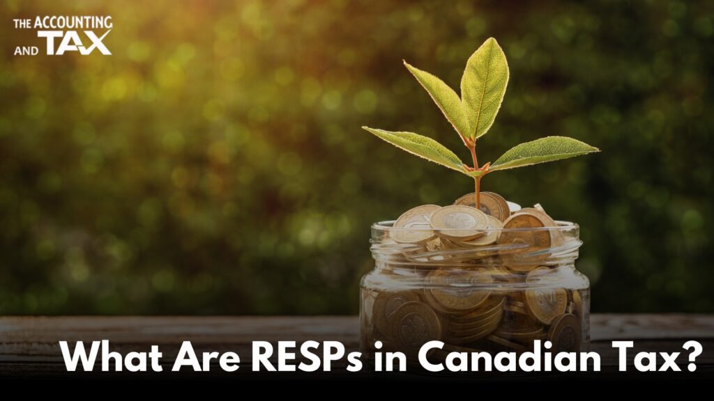 What Are RESPs in Canadian Tax