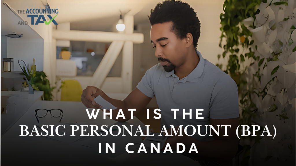 What Is the Basic Personal Amount (BPA) in Canada?